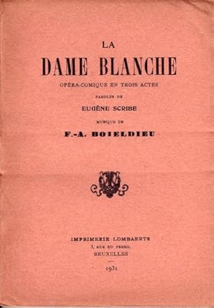 La dame blanche. Opéra-comique en trois actes