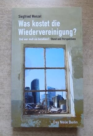 Bild des Verkufers fr Was kostet die Wiedervereinigung? - Und wer mu sie bezahlen? Stand und Perspektiven. zum Verkauf von Antiquariat BcherParadies