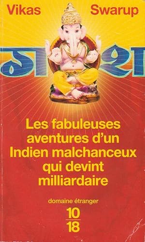 Seller image for Fabuleuses aventures d'un Indien malchanceux qui devint milliardaire (Les) ["Slumdog Millionaire"] for sale by Bouquinerie "Rue du Bac"