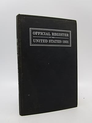 Official Register of the United States, 1931: Containing a List of Persons Occupying Administrati...