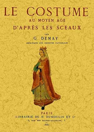 LE COSTUME AU MOYEN AGE D'APRÈS LES SCEAUX