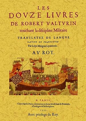 LES DOUZE LIVRES DE ROBERT VALTURIN TOUCHANT LA DISCIPLINE MILITAIRE