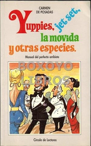 Yuppies, jet set, la movida y otras especies. Manual del perfecto arribista