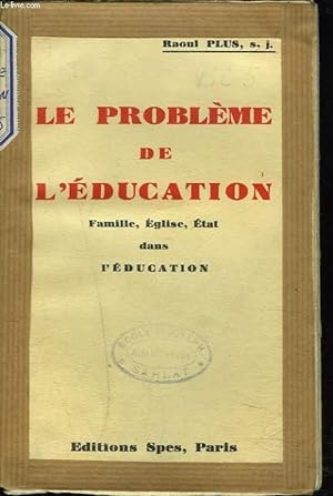 Imagen del vendedor de LE PROBLEME DE L'EDUCATION, FAMILLE, EGLISE, ETAT DANS L'EDUCATION. a la venta por Le-Livre