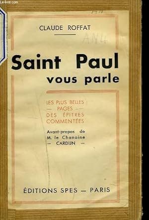 Seller image for SAINT PAUL VOUS PARLE. Les plus belles pages des Eptres commentes. Avant-propos de M. le chanoine Joseph Cardijn. for sale by Le-Livre