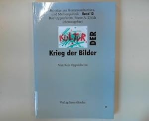 Seller image for Der Krieg der Bilder : Kultur im Zeitalter der elektronischen Medien. Beitrge zur Kommunikations- und Medienpolitik ; Bd. 12 for sale by books4less (Versandantiquariat Petra Gros GmbH & Co. KG)