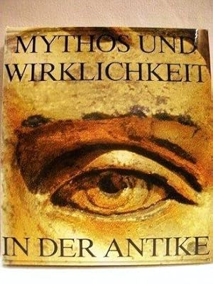 Mythos und Wirklichkeit in der Antike.
