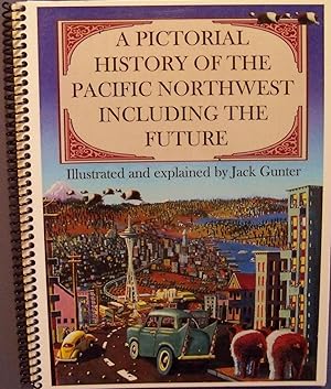 Imagen del vendedor de A PICTORIAL HISTORY OF THE PACIFIC NORTHWEST INCLUDING THE FUTURE a la venta por Wilson Book Research