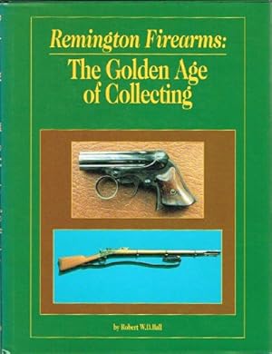 Image du vendeur pour Remington Firearms The Golden Age of Collecting mis en vente par Round Table Books, LLC