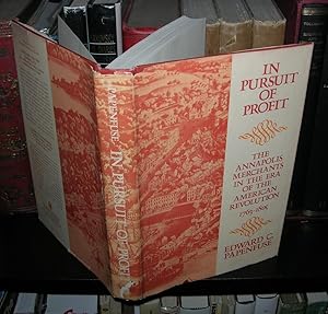 Immagine del venditore per IN PURSUIT OF PROFIT The Annapolis Merchants in the Era of the American Revolution, 1763-1805 venduto da Evolving Lens Bookseller