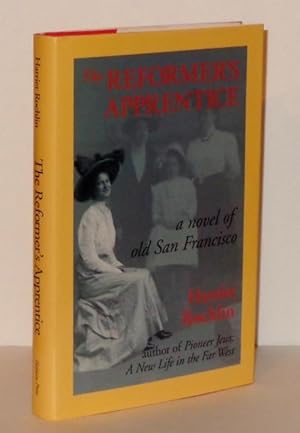 Bild des Verkufers fr The Reformer's Apprentice: A Novel of Old San Francisco zum Verkauf von Whiting Books