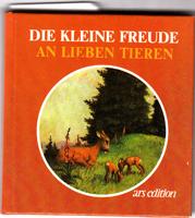 Seller image for Die kleine Freude an lieben Tieren - mit 12 farbigen Bildern von Margarete Schnermark for sale by Der Ziegelbrenner - Medienversand