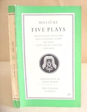 Seller image for Five Plays - The Would Be Gentleman - The Scoundrel Scapin - The Liser - Love's The Best Doctor - Don Juan for sale by Eastleach Books