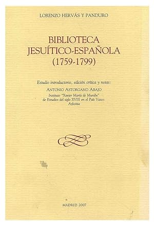 BIBLIOTECA JESUITICO-ESPAÑOLA (1759-1799), I: ESTUDIO INTRODUCTORIO, EDICION CRITICA Y NOTAS DE A...