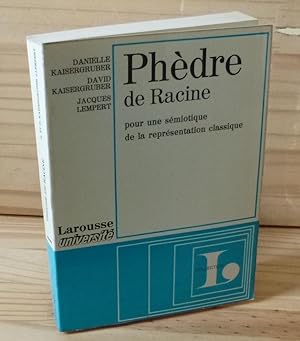 Bild des Verkufers fr Phdre de Racine pour une smiotique de la reprsentation classique. Larousse Universit. Larousse. Paris. 1972. zum Verkauf von Mesnard - Comptoir du Livre Ancien