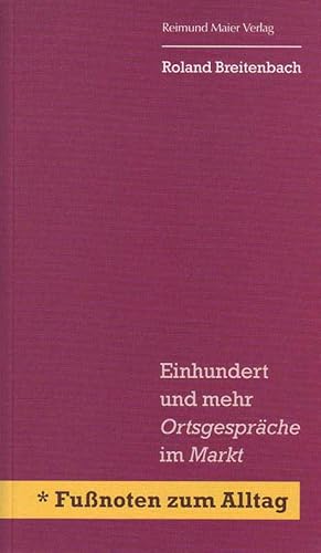 Bild des Verkufers fr Einhundert und mehr. Ortsgesprche im Markt. Funoten zum Alltag. zum Verkauf von Online-Buchversand  Die Eule