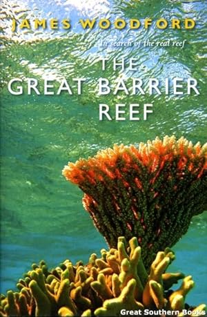 The Great Barrier Reef : In Search of the Real Reef