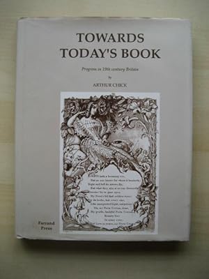 Seller image for TOWARDS TODAY'S BOOK : PROGRESS IN 19TH CENTURY BRITAIN for sale by Old Hall Bookshop, ABA ILAB PBFA BA