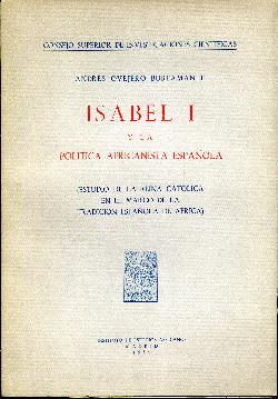 Bild des Verkufers fr Isabel I y la poltica africanista espaola (estudio de la reina catlica en el marco de la tradicin espaola de frica) zum Verkauf von Rincn de Lectura