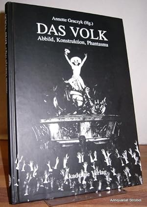 Das Volk. Abbild, Konstruktion, Phantasma. Herausgegeben von Annette Graczyk.