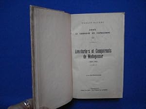 AVENTURIERS ET CONQUERANTS DE MADAGASCAR. 1639-1905. Tome II de Sous le tropique du Capricorne