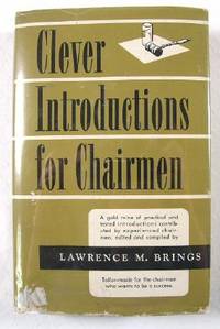 Image du vendeur pour Clever Introductions for Chairmen : A Compilation of Practical Speeches and Stories mis en vente par Resource Books, LLC