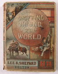 Image du vendeur pour Drifting Around the World : A Boy's Adventures By Sea and Land mis en vente par Resource Books, LLC