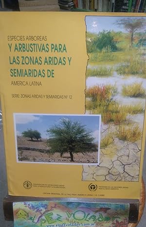 Especies Arbóreas y Arbustivas Para Las Zonas Áridas y Semiáridas De América Latina