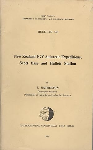 New Zealand IGY Antarctic Expeditions, Scott Base and Hallett Station [New Zealand Department of ...