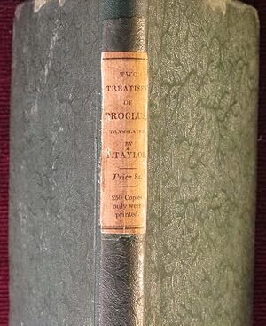 Two Treatises of Proclus, the Platonic successor the former consisting of Ten doubts concerning P...