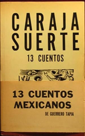 Caraja Suerte: 13 Cuentos Mexicanos