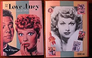 For the LOVE of LUCY. The Complete Guide for Collectors and Fans