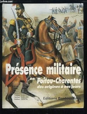 Bild des Verkufers fr Prsence militaire en Poitou-Charentes des origines  nos jours. zum Verkauf von Le-Livre