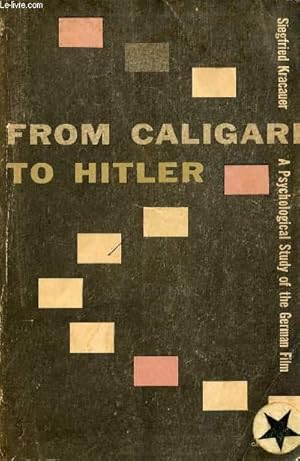 Bild des Verkufers fr FROM CALIGARI TO HITLER, A PSYCHOLOGICAL HISTORY OF THE GERMAN FILM zum Verkauf von Le-Livre