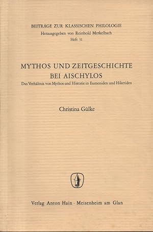 Mythos und Zeitgeschichte bei Aischylos. Das Verhältnis von Mythos und Historie in Eumeniden und ...
