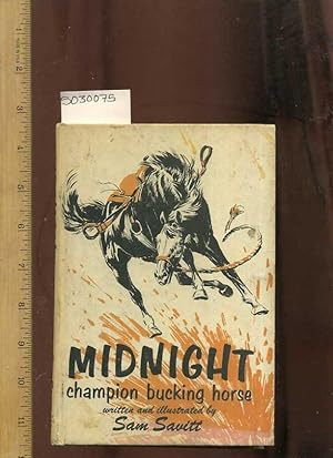 Seller image for Midnight Champion Bucking Horse ; 1974 Pictorial Edition [Horsemanship, Ranch, Juvenile Novel, Adventure Story] for sale by GREAT PACIFIC BOOKS