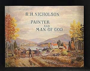 R.H. Nicholson; Painter and Man of God