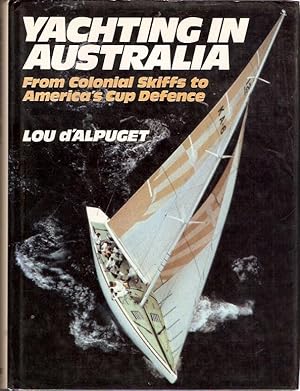 Immagine del venditore per Yachting in Australia : From Colonial Skiffs to America's Cup Defence. venduto da City Basement Books