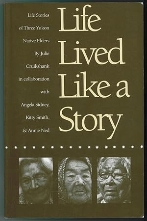 Seller image for Life Lived Like a Story Life Stories of Three Yukon Elders for sale by Ainsworth Books ( IOBA)