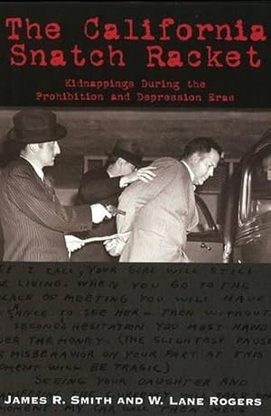 Imagen del vendedor de California Snatch Racket: Kidnappings During the Prohibition & Depression Eras (Paperback) a la venta por Grand Eagle Retail