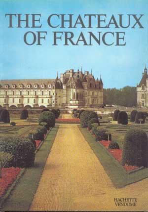 Image du vendeur pour THE CHATEAUX OF FRANCE mis en vente par Carnegie Hill Books