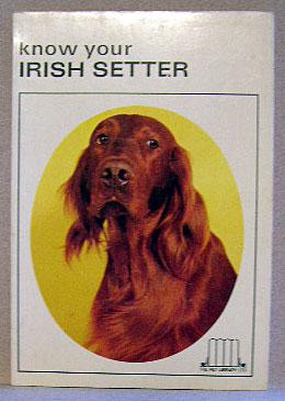 Bild des Verkufers fr KNOW YOUR IRISH SETTER zum Verkauf von B A Downie Dog Books