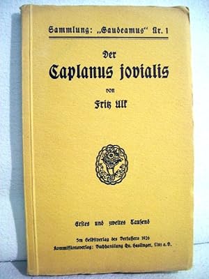 Imagen del vendedor de Der Caplanus jovialis : [Gedichte]. Fritz Ulk, Sammlung: "Gaudeamus" ; Nr 1 a la venta por Antiquariat Bler