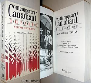 Contemporary Canadian Theatre: New World Visions, A Collection of Essays Prepared by The Canadian...