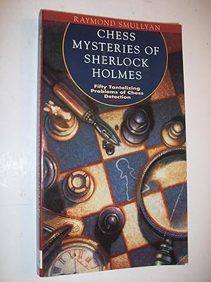 Image du vendeur pour Chess Mysteries of Sherlock Holmes: Fifty Tantalizing Problems of Chess Detection mis en vente par Lowest Priced Quality Rare Books