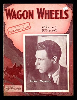 Seller image for Wagon Wheels / 1934 Original Vintage Sheet Music (Billy Hill, Peter De Rose) / Ziegfeld Follies; Everett Marshall for sale by Singularity Rare & Fine
