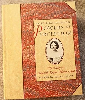 Seller image for More Than Common Powers of Perception: The Diary of Elizabeth Rogers Mason Cabot for sale by Call Phil Now - Books
