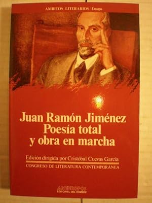 Juan Ramón Jiménez, poesía total y obra en marcha