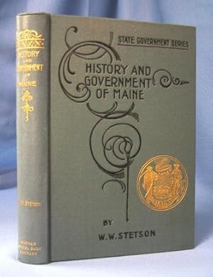 HISTORY AND CIVIL GOVERNMENT OF MAINE And the Government of the United States