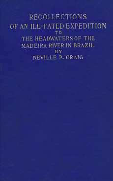 Image du vendeur pour Recollections of An Ill-Fated Expedition to the Headwaters of the Madeira River in Brazil mis en vente par Barter Books Ltd